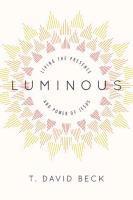 bokomslag Luminous - Living the Presence and Power of Jesus