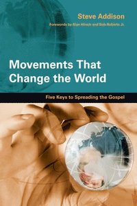 bokomslag Movements That Change the World  Five Keys to Spreading the Gospel