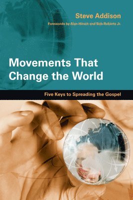 bokomslag Movements That Change the World - Five Keys to Spreading the Gospel