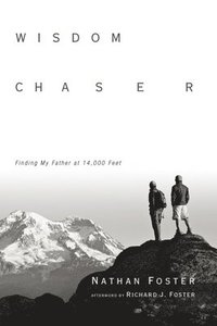 bokomslag Wisdom Chaser - Finding My Father at 14,000 Feet