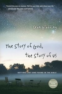 bokomslag Story of God, the Story of Us - Getting Lost and Found in the Bible