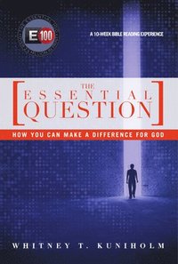 bokomslag The Essential Question: How You Can Make a Difference for God