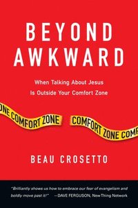 bokomslag Beyond Awkward  When Talking About Jesus Is Outside Your Comfort Zone
