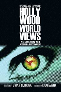 bokomslag Hollywood Worldviews  Watching Films with Wisdom and Discernment