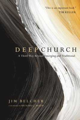 bokomslag Deep Church - A Third Way Beyond Emerging and Traditional