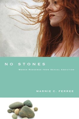 bokomslag No Stones - Women Redeemed from Sexual Addiction