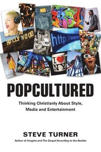 bokomslag Popcultured: Thinking Christianly about Style, Media and Entertainment