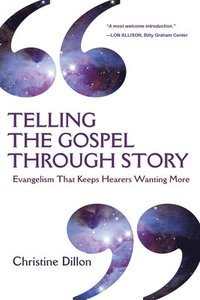 bokomslag Telling the Gospel Through Story  Evangelism That Keeps Hearers Wanting More