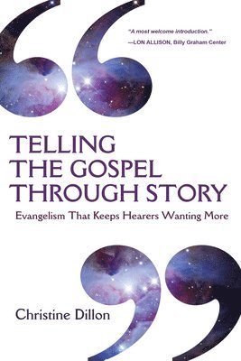 Telling the Gospel Through Story  Evangelism That Keeps Hearers Wanting More 1