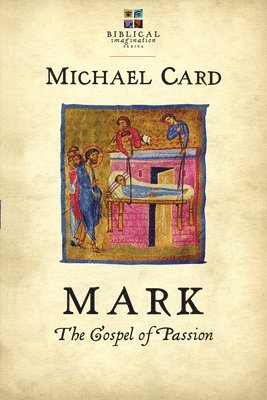 Mark: The Gospel of Passion 1