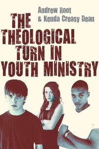 bokomslag The Theological Turn in Youth Ministry