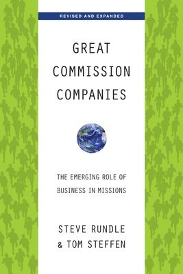 bokomslag Great Commission Companies - The Emerging Role of Business in Missions
