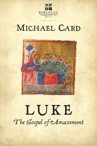 bokomslag Luke: The Gospel of Amazement