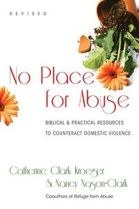 bokomslag No Place for Abuse  Biblical Practical Resources to Counteract Domestic Violence