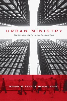 Urban Ministry  The Kingdom, the City the People of God 1