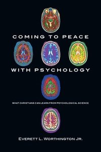 bokomslag Coming to Peace with Psychology  What Christians Can Learn from Psychological Science