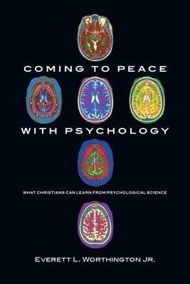 bokomslag Coming to Peace with Psychology - What Christians Can Learn from Psychological Science