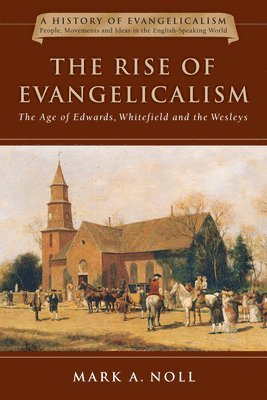 bokomslag The Rise of Evangelicalism
