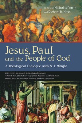 bokomslag Jesus, Paul and the People of God: A Theological Dialogue with N. T. Wright