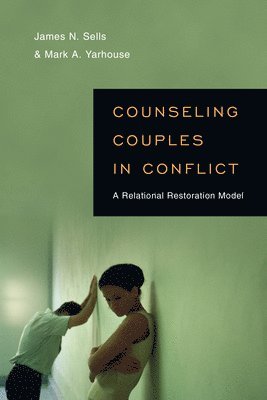 bokomslag Counseling Couples in Conflict - A Relational Restoration Model
