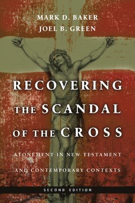 bokomslag Recovering the Scandal of the Cross - Atonement in New Testament and Contemporary Contexts