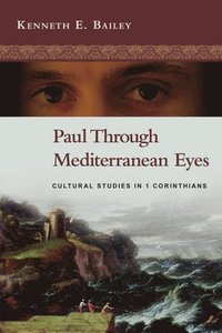 bokomslag Paul Through Mediterranean Eyes: Cultural Studies in 1 Corinthians