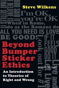 bokomslag Beyond Bumper Sticker Ethics  An Introduction to Theories of Right and Wrong