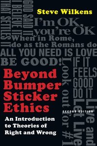 bokomslag Beyond Bumper Sticker Ethics - An Introduction to Theories of Right and Wrong