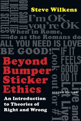 Beyond Bumper Sticker Ethics  An Introduction to Theories of Right and Wrong 1