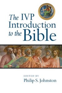 bokomslag The IVP Introduction to the Bible