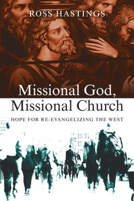 bokomslag Missional God, Missional Church - Hope for Re-evangelizing the West