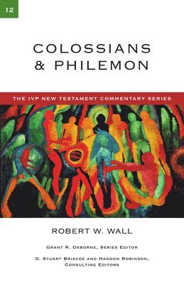 Robert W. Wall - Colossians & Philemon, Häftad