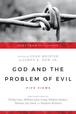 Chad Meister, James K. Dew Jr., Chad Meister, Jr. Dew, James K., James K. Dew Jr. - God and the Problem of Evil – Five Views, Häftad