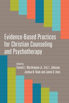Everett L. Worthington Jr., Eric L. Johnson, Joshua N. Hook, Jamie D. Aten, Jr. Worthington, Everett L., Eric L. Johnson, Everett L. Worthington Jr., Joshua N. Hook - Evidence–Based Practices for Christian Counseling and Psychotherapy, Häftad