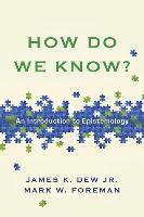 How Do We Know? - An Introduction to Epistemology 1