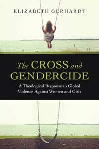 bokomslag The Cross and Gendercide