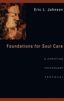 Foundations for Soul Care  A Christian Psychology Proposal 1