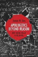 bokomslag Apologetics Beyond Reason