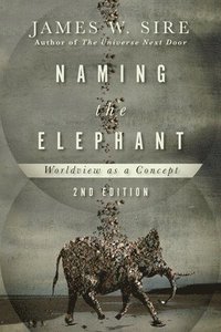bokomslag Naming the Elephant  Worldview as a Concept