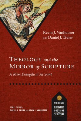 bokomslag Theology and the Mirror of Scripture: A Mere Evangelical Account