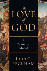 bokomslag The Love of God  A Canonical Model