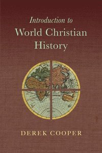 bokomslag Introduction to World Christian History