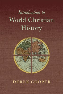 Derek Cooper - Introduction to World Christian History, Häftad
