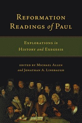 bokomslag Reformation Readings of Paul - Explorations in History and Exegesis