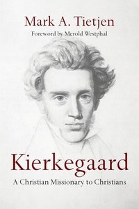 bokomslag Kierkegaard  A Christian Missionary to Christians