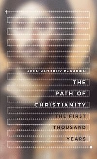 bokomslag The Path of Christianity  The First Thousand Years