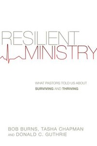bokomslag Resilient Ministry  What Pastors Told Us About Surviving and Thriving