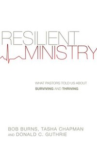 bokomslag Resilient Ministry - What Pastors Told Us About Surviving and Thriving