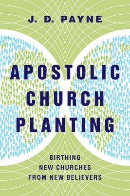 Apostolic Church Planting  Birthing New Churches from New Believers 1