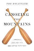 Canoeing the Mountains: Christian Leadership in Uncharted Territory